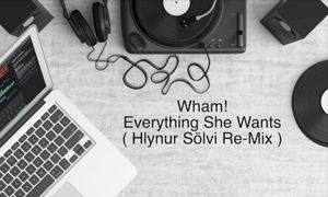 Everything She Wants (Hlynur Sölvi re‐mix) (Single)