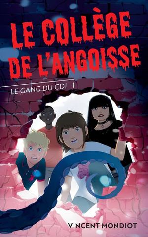 Le collège de l'angoisse - Le Gang du CDI, tome 1