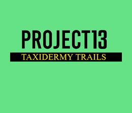 image-https://media.senscritique.com/media/000022206299/0/project_13_taxidermy_trails.jpg