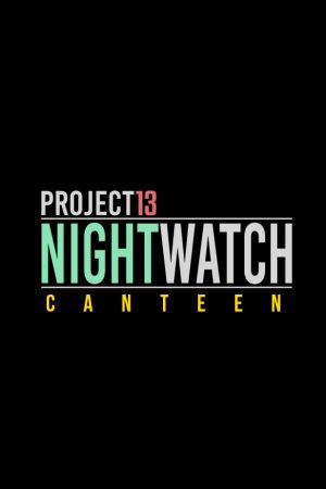 Project 13: Nightwatch - Canteen