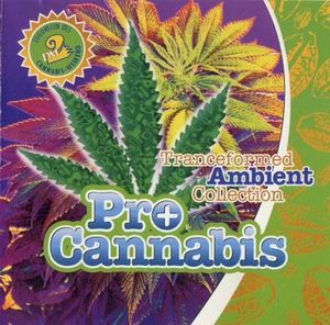 Pro Cannabis (Tranceformed Ambient Collection)