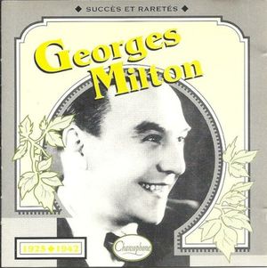 Georges Milton : Succès et raretés 1925–1942