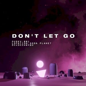 Don’t Let Go (Single)