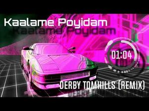 Kaalame Poyidam (Derby Tomhills Remix)