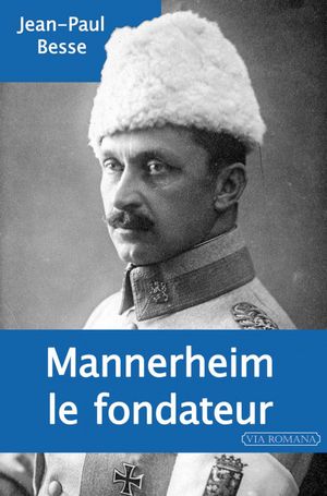 Mannerheim, le fondateur