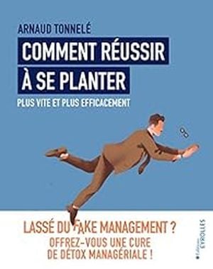 Comment réussir à se planter plus vite et plus efficacement