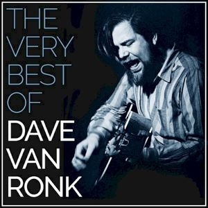 The Very Best of Dave Van Ronk