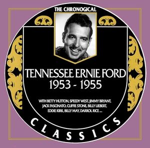 The Chronogical Classics: Tennessee Ernie Ford 1953-1955