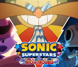 image-https://media.senscritique.com/media/000022214284/0/sonic_superstars_trio_of_trouble.jpg