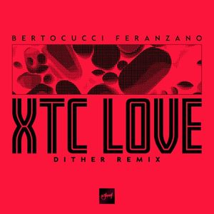 XTC Love (Dither remix)