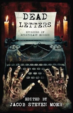 Dead Letters: Episodes of Epistolary Horror