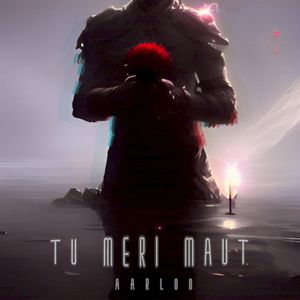 Tu Meri Maut (Single)