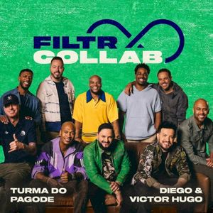 Filtr Collab: Turma do Pagode e Diego & Victor Hugo (Live)