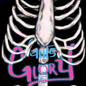 Guts and Glory: Glory