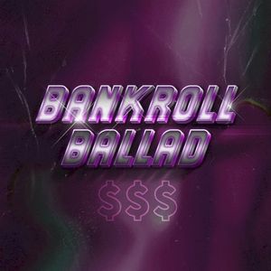 Bankroll Ballad