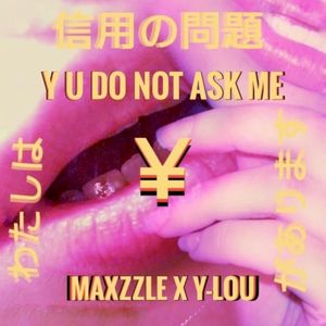 Y U Do Not Ask Me (Single)