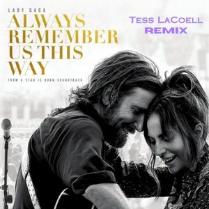 Always Remember Us This Way (Tess LaCoell temix)