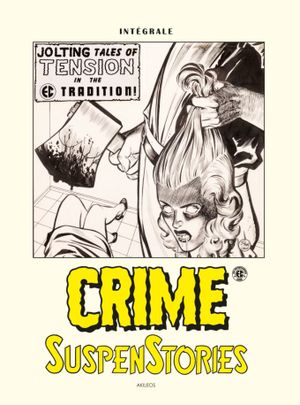 Crime SuspenStories - Intégrale