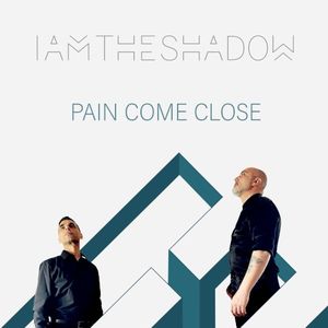 Pain Come Close (Single)