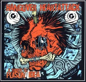 Hangover Heartattack - A Tribute to Poison Idea