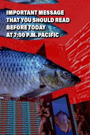 Important Message That You Should Read Before Today At 7:00 P.M. Pacific