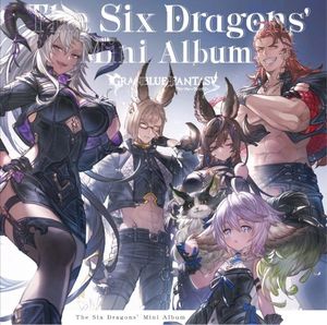 The Six Dragons’ Mini Album 〜Granblue Fantasy〜 (Single)