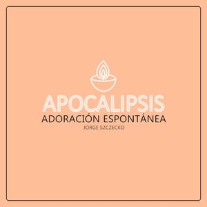 Apocalipsis: Adoración Espontánea (Single)