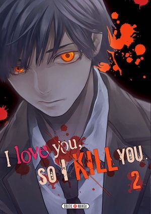 I love you so I kill you, tome 2