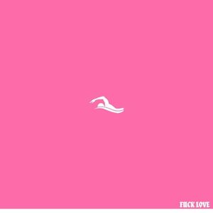 Fuck Love (Single)