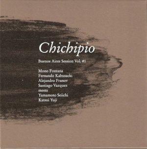 Chichipio: Buenos Aires Session, Volume 1