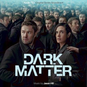 Dark Matter: Season 1 (Apple TV+ Original Series Soundtrack) (OST)