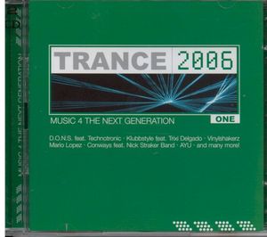 Trance 2006: Music 4 the Next Generation, Volume 1