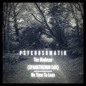 The Madman (Spankthenun edit) / No Time to Lose (Single)