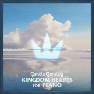 Gentle Gaming: Kingdom Hearts for Piano (EP)