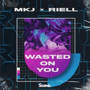 Wasted on You