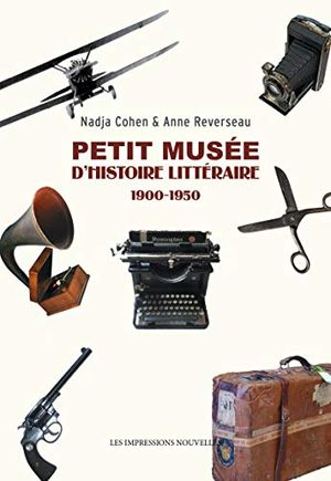 Petit musée d'histoire littéraire 1900-1950