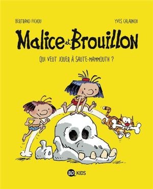 Qui veut jouer à saute-mammouth ? - Malice et Brouillon, tome 1