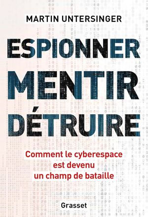 Espionner, mentir, détruire