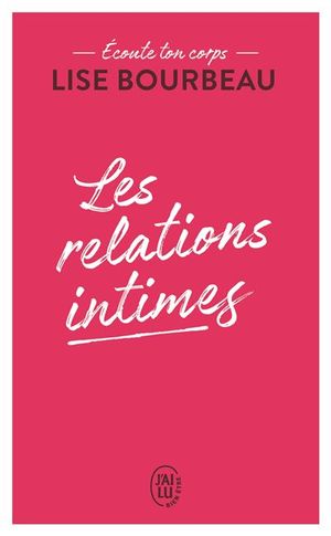 écoute ton corps - les relations intimes