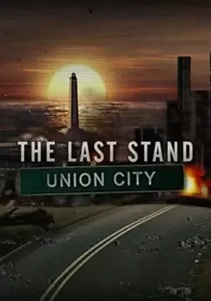 The Last Stand: Union City