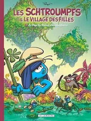 Le Pays des pierres schtroumpfantes - Les Schtroumpfs & le village des filles, tome 7