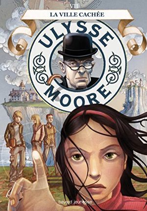 La Ville cachée - Ulysse Moore, tome 7