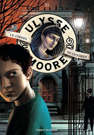 Le Jardin de cendres - Ulysse Moore, tome 11