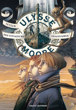 Le Club des voyageurs imaginaires - Ulysse Moore, tome 12