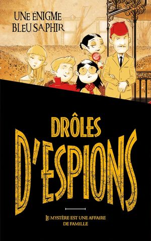 Une énigme bleu saphir - Drôles d'espions, tome 1