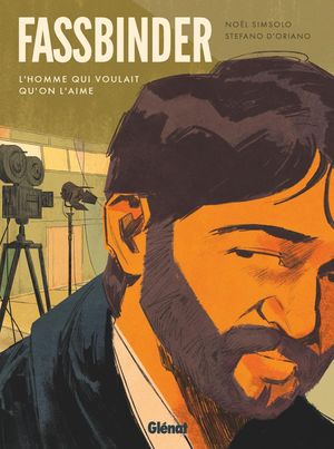 Fassbinder: L'Homme qui voulait qu'on l'aime