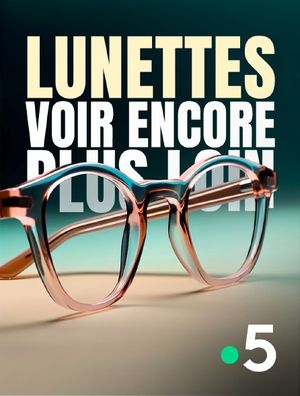 Lunettes, voir encore plus loin