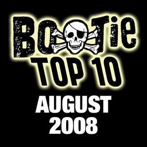 Bootie Top 10 – August 2008