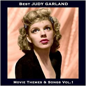 Best Judy Garland Movie Themes & Songs, Volume 1