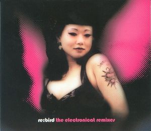 Re:Bird the Electronicat Remixes